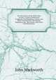 The Chronicles of the White Rose of York: A Series of Historical Fragments, Proclamations, Letters, and Other Contemporary Documents Relating to the . the Fourth. with Notes and Illustrations ., John Warkworth 