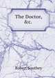 The Doctor, &c. ., Robert Southey 