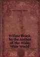 Willow Brook, by the Author of 'the Wide, Wide World'., Susan Bogert Warner 