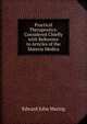 Practical Therapeutics: Considered Chiefly with Reference to Articles of the Materia Medica, Edward John Waring 