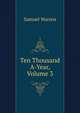 Ten Thousand A-Year, Volume 3, Warren, Samuel, 1807-1877 
