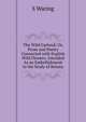 The Wild Garland; Or, Prose and Poetry Connected with English Wild Flowers: Intended As an Embellishment to the Study of Botany, S Waring 