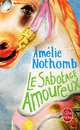 Le sabotage amoureux (Loving Sabotage), Nothomb, Amelie 