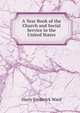 A Year Book of the Church and Social Service in the United States, Harry Frederick Ward 