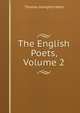 The English Poets, Volume 2, Thomas Humphry Ward 