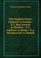 The English Poets: Chaucer to Donne.- V.2. Ben Jonson to Dryden.- V.3. Addison to Blake.- V.4. Wordsworth to Dobell, Thomas Humphry Ward 