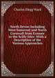 North Devon Including West Somerset and North Cornwall from Exmoor to the Scilly Isles: With a Description of the Various Approaches, Charles Slegg Ward 