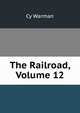 The Railroad, Volume 12, Cy Warman 