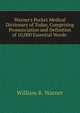 Warner's Pocket Medical Dictionary of Today, Comprising Pronunciation and Definition of 10,000 Essential Words ., William R. Warner 