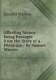 Affecting Scenes: Being Passages from the Diary of a Physician / By Samuel Warren., Warren, Samuel, 1807-1877 