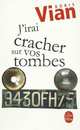 J'irai cracher sur vos tombes / Я приду плюнуть на ваши могилы, Борис Виан 