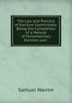 The Law and Practice of Election Committees: Being the Completion of a Manual of Parliamentary Election Law ., Warren, Samuel, 1807-1877 