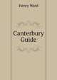 Canterbury Guide, Henry Ward 