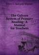The Culture System of Primary Reading: A Manual for Teachers, Ellen E. Kenyon Warner 