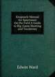 Knapsack-Manual for Sportsmen On the Field A Guide to Big-Game Hunting and Taxidermy., Edwin Ward 
