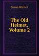 The Old Helmet, Volume 2, Susan Warner 