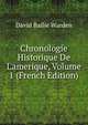 Chronologie Historique De L'amerique, Volume 1 (French Edition), David Bailie Warden 