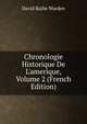 Chronologie Historique De L'amerique, Volume 2 (French Edition), David Bailie Warden 
