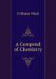 A Compend of Chemistry, G Mason Ward 