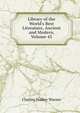 Library of the World's Best Literature, Ancient and Modern, Volume 45, Warner, Charles Dudley, 1829-1900 