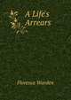 A Life's Arrears, Florence Warden 