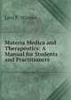 Materia Medica and Therapeutics: A Manual for Students and Practitioners, Levi F. Warner 