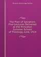 The Plan of Salvation: Five Lectures Delivered at the Princeton Summer School of Theology, June, 1914, Benjamin Breckinridge Warfield 