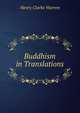 Buddhism in Translations, Henry Clarke Warren 
