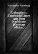 Dalmatien; Tagebuchbl?tter Aus Dem Nachlasse (German Edition), Alexander Warsberg 