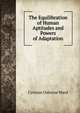 The Equilibration of Human Aptitudes and Powers of Adaptation, Cyrenus Osborne Ward 