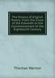 The History of English Poetry: From the Close of the Eleventh to the Commencement of the Eighteenth Century, Thomas Warton 