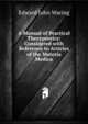 A Manual of Practical Therapeutics: Considered with Reference to Articles of the Materia Medica, Edward John Waring 