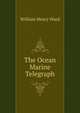 The Ocean Marine Telegraph, William Henry Ward 