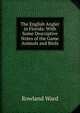 The English Angler in Florida: With Some Descriptive Notes of the Game Animals and Birds, Rowland Ward 