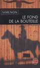 Fond de la Bouteille, Le, Simenon, Georges 