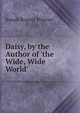 Daisy, by the Author of 'the Wide, Wide World'., Susan Bogert Warner 
