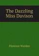 The Dazzling Miss Davison, Florence Warden 