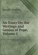 An Essay On the Writings and Genius of Pope, Volume 1, Joseph Warton 