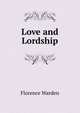 Love and Lordship, Florence Warden 