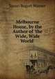 Melbourne House, by the Author of 'the Wide, Wide World'., Susan Bogert Warner 