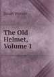 The Old Helmet, Volume 1, Susan Warner 
