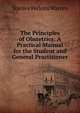 The Principles of Obstetrics: A Practical Manual for the Student and General Practitioner, Stanley Perkins Warren 