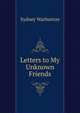 Letters to My Unknown Friends, Sydney Warburton 