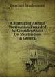A Manual of Animal Vaccination Preceded by Considerations On Vaccination in General, Evariste Warlomont 