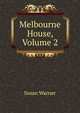 Melbourne House, Volume 2, Susan Warner 