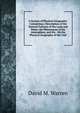 A System of Physical Geography: Containing a Description of the Natural Features of the Land and Water, the Phenomena of the Atmosphere, and the . On the Physical Geography of the Unit, David M. Warren 