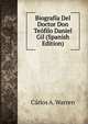 Biograf?a Del Doctor Don Te?filo Daniel Gil (Spanish Edition), C?rlos A. Warren 