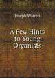 A Few Hints to Young Organists, Joseph Warren 