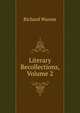 Literary Recollections, Volume 2, Richard Warner 
