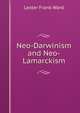 Neo-Darwinism and Neo-Lamarckism, Ward, Lester Frank, 1841-1913 